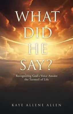 Certified What Did He Say?: Recognizing God's Voice Amidst the Turmoil of Life