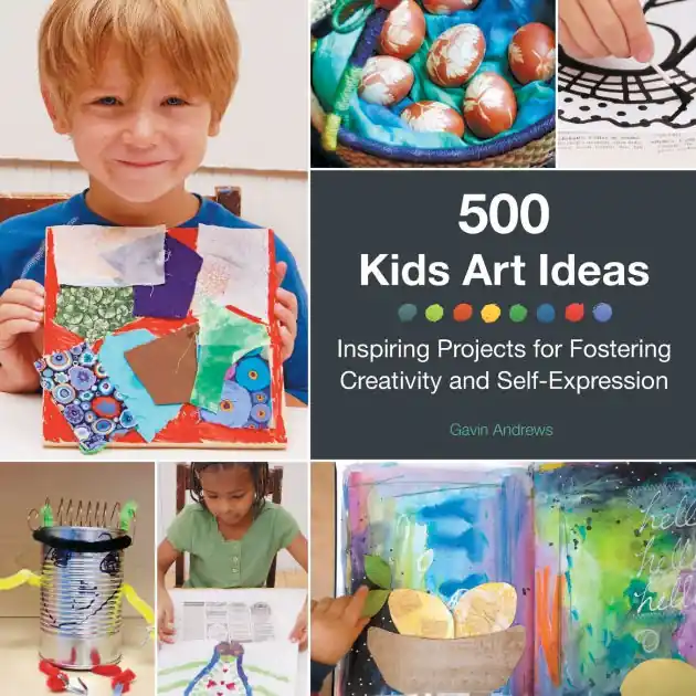Authentic 500 Kids Art Ideas: Inspiring Projects for Fostering Creativity and Self-Expression