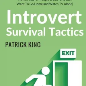 Introvert Survival Tactics: How to Make Friends, Be More Social, and Be Comfortable In Any Situation (When You're People'd Out and Just Want to Go Home And Watch TV Alone) Direct From Manufacturer