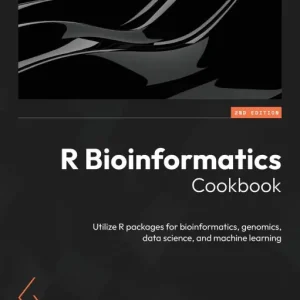 Popular R Bioinformatics Cookbook - Second Edition: Utilize R packages for bioinformatics, genomics, data science, and machine learning