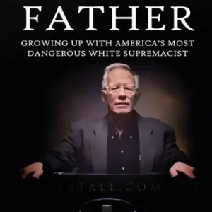 Sins of My Father: Growing Up with America's Most Dangerous White Supremacist Authentic