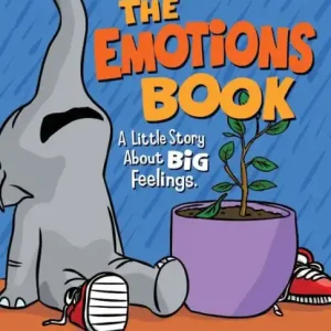 The Emotions Book: A Little Story About BIG Feelings Original