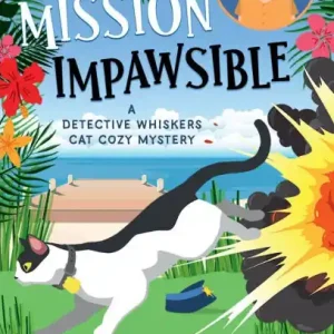 Fresh Stock Mission Impawsible: A Detective Whiskers Cozy Mystery