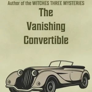 Budget The Vanishing Convertible: A Dorothy Lundegaard Mystery