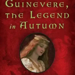 Guinevere, the Legend in Autumn: Book Three of the Guinevere Trilogy Modern