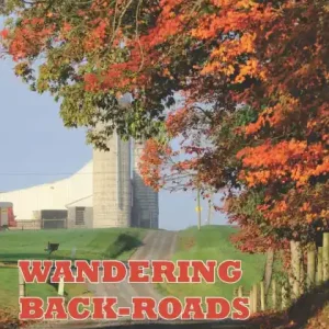 Wandering Back-Roads West Virginia with Carl E. Feather: Volume 1 Reduced Price
