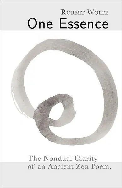 Last Chance One Essence: The Nondual Clarity of an Ancient Zen Poem