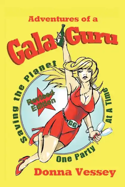 High Quality Adventures of a Gala Guru: Saving the Planet One Party At A Time