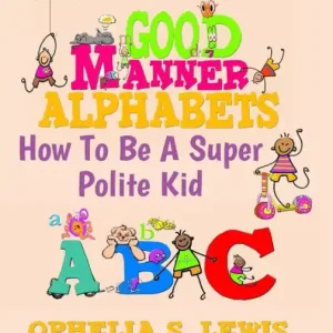 Grab Now Good Manner Alphabets: how to be a super polite kid