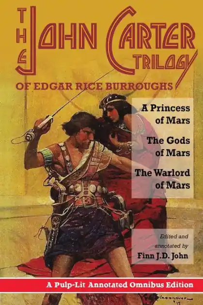 Save Now The John Carter Trilogy of Edgar Rice Burroughs: A Princess of Mars; The Gods of Mars; A Warlord of Mars