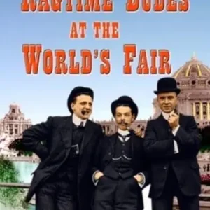 Ragtime Dudes at the World's Fair Top Rated