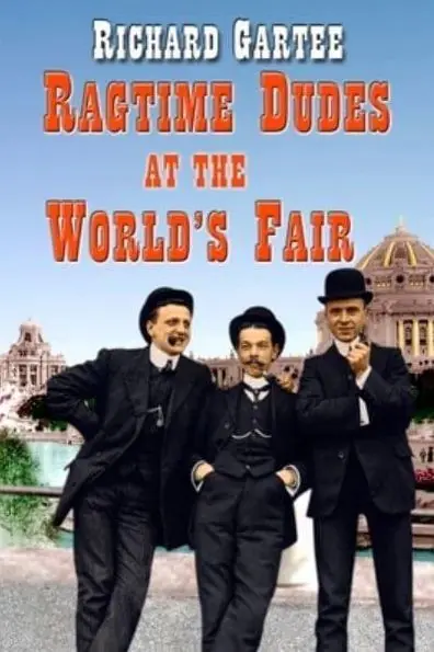 Ragtime Dudes at the World's Fair Top Rated