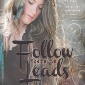 Follow Where He Leads Same Day Shipping