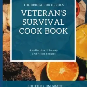Direct From Manufacturer Veterans Survival Cookbook: A collection of hearty and filling recipes from THE BRIDGE FOR HEROES