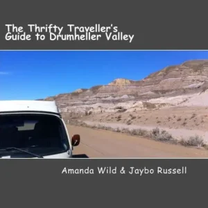 Best Seller The Thrifty Traveller's Guide to Drumheller Valley: The insider's guide to one of Canada's premier destinations