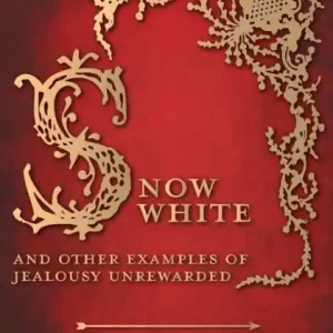 Snow White - And Other Examples of Jealousy Unrewarded (Origins of Fairy Tales from Around the World): Origins of Fairy Tales from Around the World Holiday Sale
