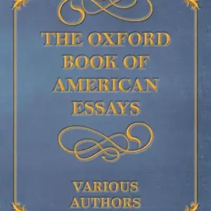 Order Now The Oxford Book of American Essays