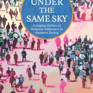 Price Drop Under the Same Sky: Everyday Politics of Religious Difference in Southern Turkey
