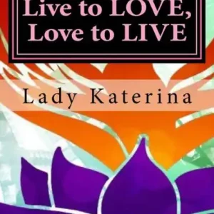 Live to LOVE, Love to LIVE: The Toolbox: You are worth it, you deserve it, own your fierce self Secure Checkout