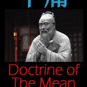 Cheap Doctrine of the Mean: Bilingual Edition, English and Chinese: A Confucian Classic of Ancient Chinese Literature