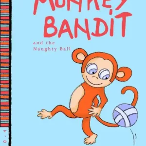 Monkey Bandit and the Naughty Ball Get Yours