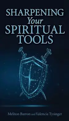 Editor’s Pick Sharpening Your Spiritual Tools