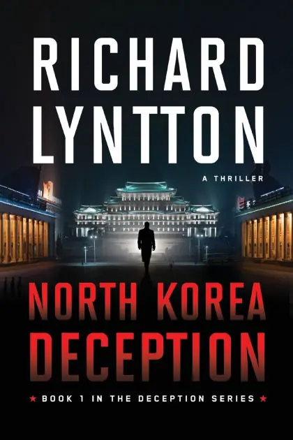 North Korea Deception: An International Political Spy Thriller Express Delivery