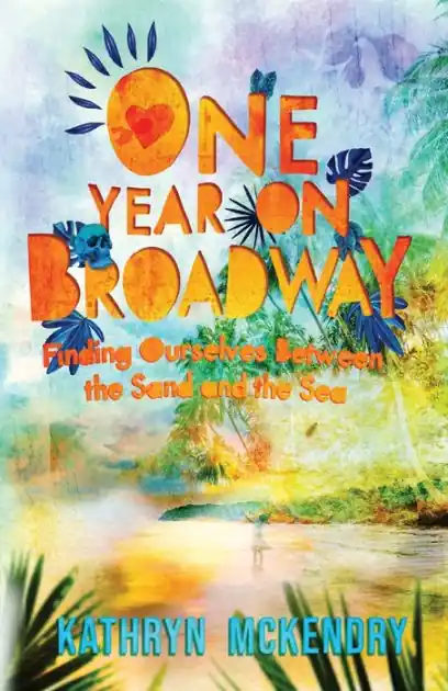 One Year on Broadway: Finding Ourselves Between the Sand and the Sea Special Offer