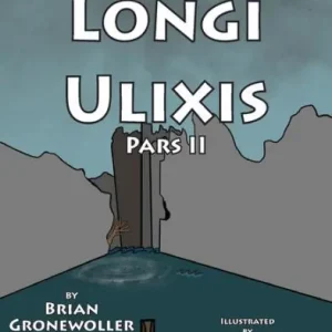 Errores Longi Ulixis, Pars II: A Latin Novella Modern