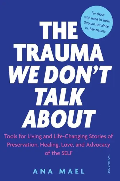 Discount The Trauma We Don't Talk about: Tools for Living and Life-Changing Stories of Preservation, Healing, Love and Advocacy of the SELF, Volume 1