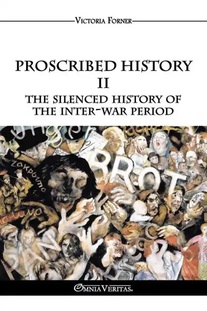 Proscribed History II - The silenced history of the inter-war period: The Role of Jewish Agents in Contemporary History Editor’s Pick