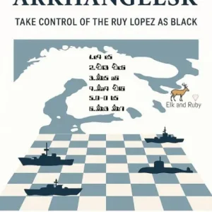 Buy Direct The Original Arkhangelsk: Take Control of the Ruy Lopez as Black