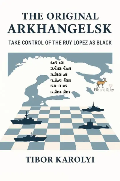 Buy Direct The Original Arkhangelsk: Take Control of the Ruy Lopez as Black