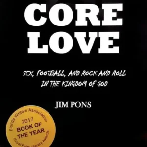 Hard Core Love: Sex, Football, and Rock and Roll in the Kingdom of God Top Pick