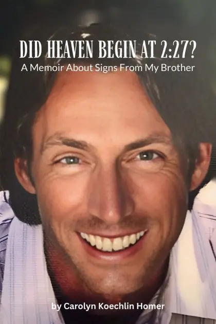 Did Heaven Begin at 2: 27?: A Memoir About Signs From My Brother Affordable