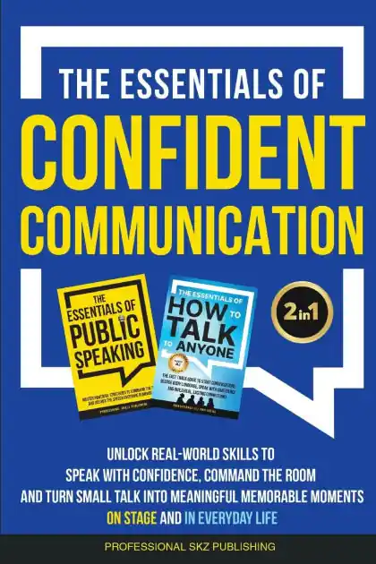 The Essentials of Confident Communication: Unlock Real-World Skills to Speak with Confidence, Command the Room, and Turn Small Talk into Meaningful, Memorable Moments - On Stage and In Everyday Life Genuine