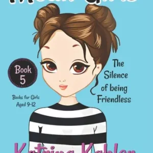 Limited Edition MEAN GIRLS - Book 5: The Silence of Being Friendless