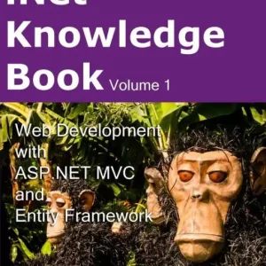 .Net Knowledge Book: Web Development with Asp.Net MVC and Entity Framework: .Net Knowledge Book: Web Development with Asp.Net MVC and Entity Framework Get Yours