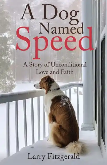 A Dog Named Speed: A Story of Unconditional Love and Faith Special Offer
