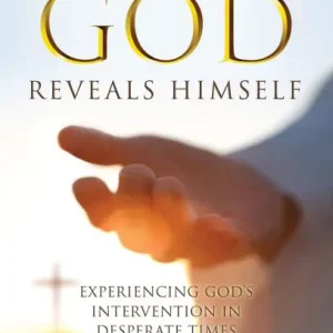 Handmade When God Reveals Himself: Experiencing God's Intervention in Desperate Times