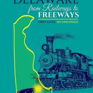 Delaware from Railways to Freeways Best Price