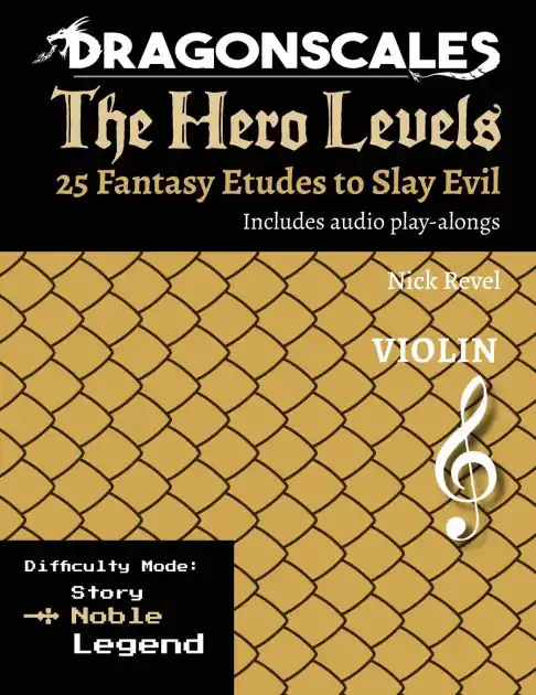 Reduced Price DragonScales, The Hero Levels, Violin Noble: 25 Fantasy Etudes to Slay Evil for violin, viola, and cello in multiple difficulty modes