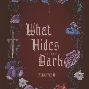 Top Pick What Hides in the Dark: Volume II