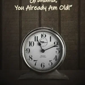 "Grandma, You Already Am Old!" Time-Limited