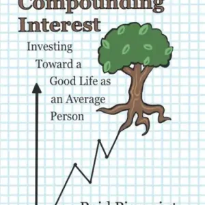 Life of Compounding Interest: Investing Toward a Good Life as an Average Person One Day Deal