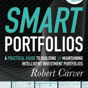 Smart Portfolios: A practical guide to building and maintaining intelligent investment portfolios Affordable