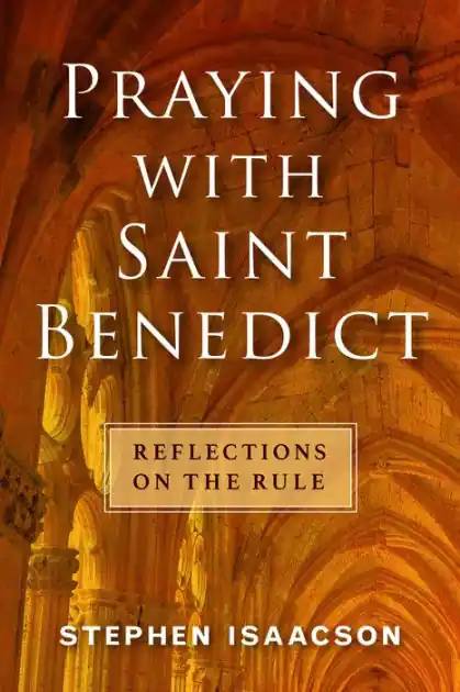 Markdown Praying with Saint Benedict: Reflections on the Rule