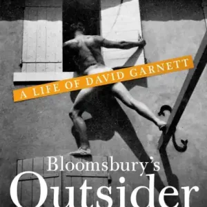 Bloomsbury's Outsider: A Life of David Garnett Secure Checkout