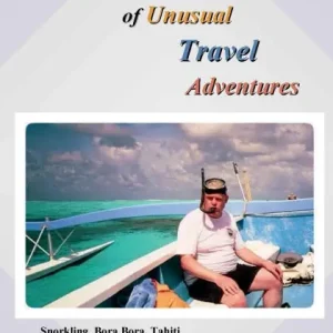 Snapshots of Unusual Travel Adventures: Memoirs of Robert Novota Last Chance