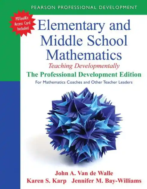 Elementary and Middle School Mathematics: Teaching Developmentally: The Professional Development Edition for Mathematics Coaches and Other Teacher Leaders Best Seller